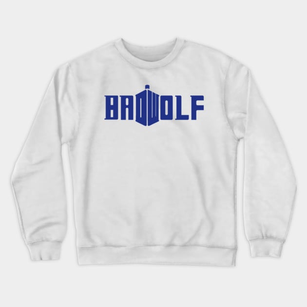Bad Wolf Crewneck Sweatshirt by youknowthatguy